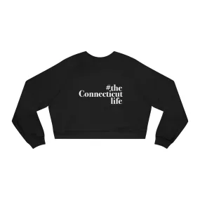 #theconnecticutlife Women's Cropped Fleece Pullover - White Font