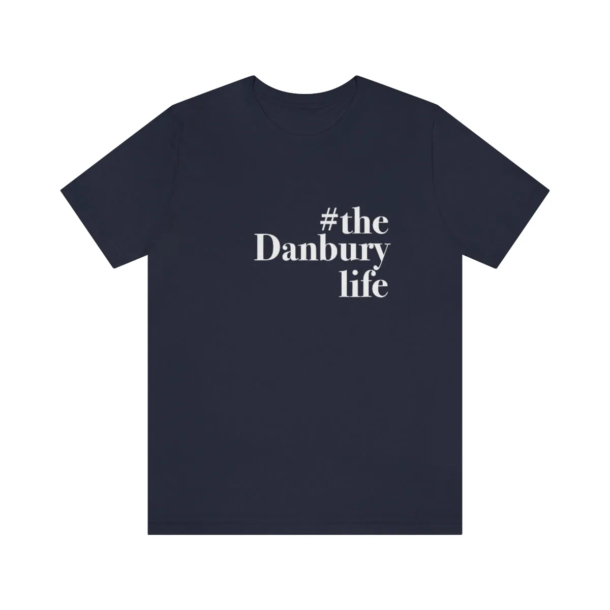 #thedanburylife Unisex Jersey Short Sleeve Tee