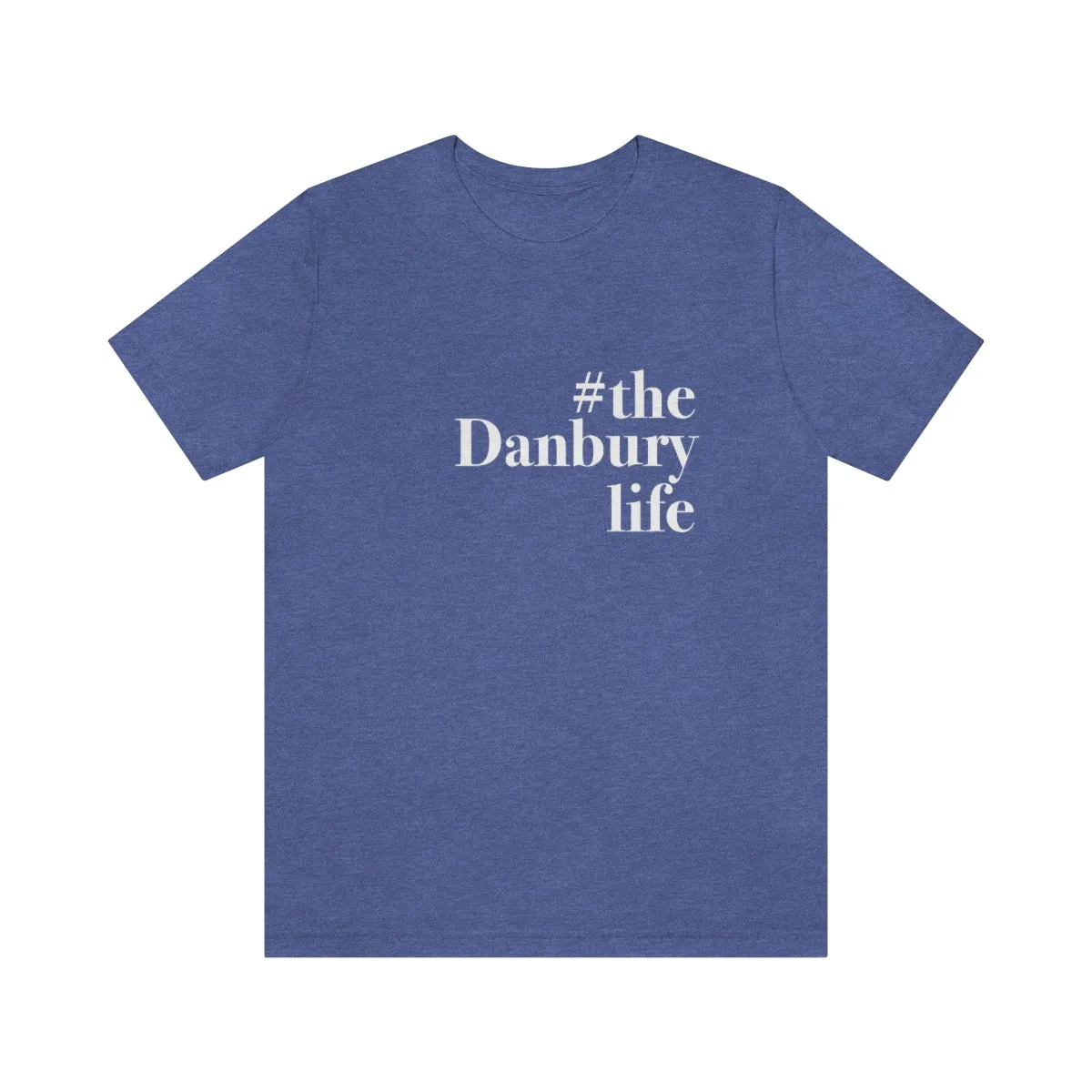 #thedanburylife Unisex Jersey Short Sleeve Tee