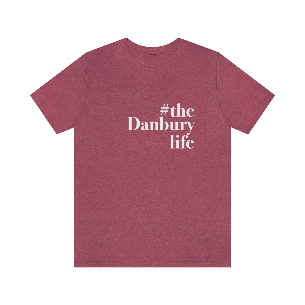 #thedanburylife Unisex Jersey Short Sleeve Tee